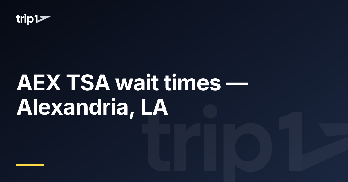 AEX TSA wait times — Alexandria, LA | trip1