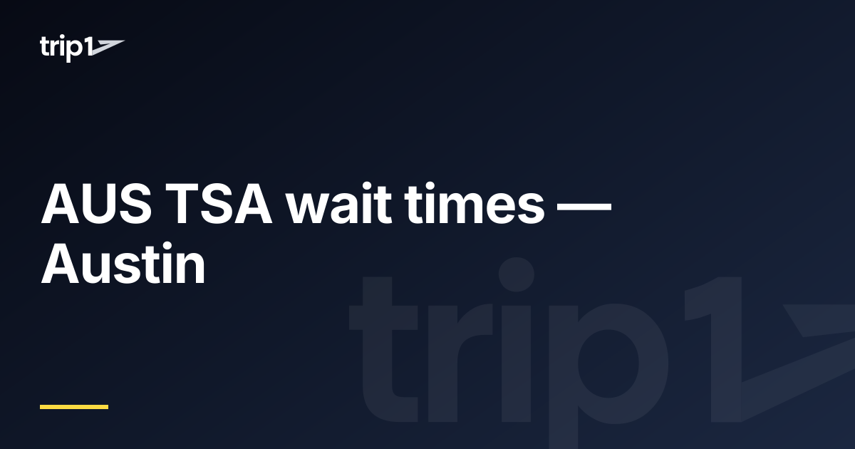 AUS TSA wait times — Austin | trip1