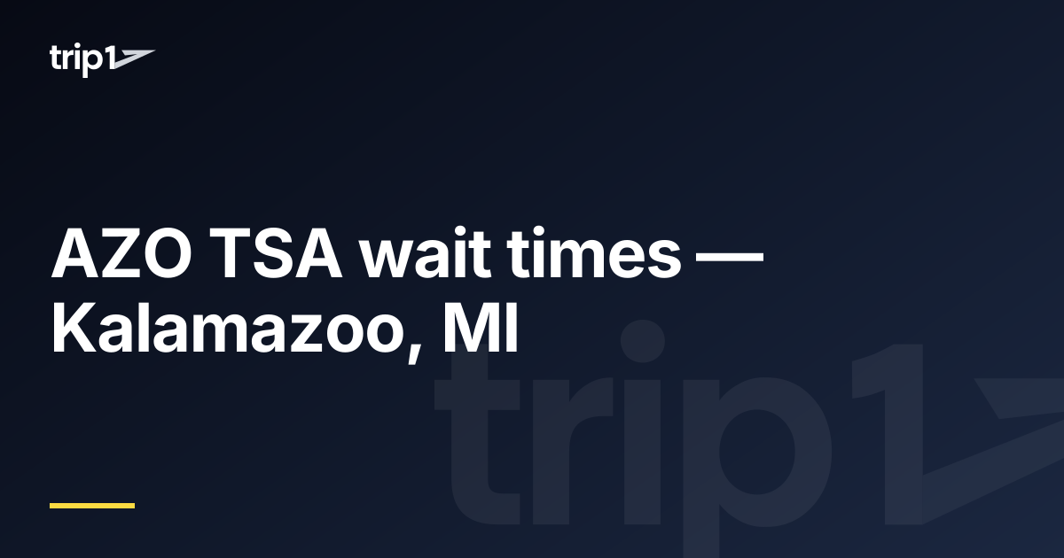AZO TSA wait times — Kalamazoo, MI | trip1
