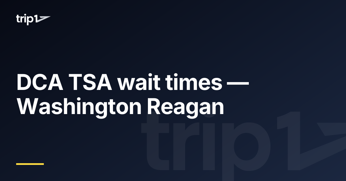 DCA TSA wait times — Washington Reagan | trip1